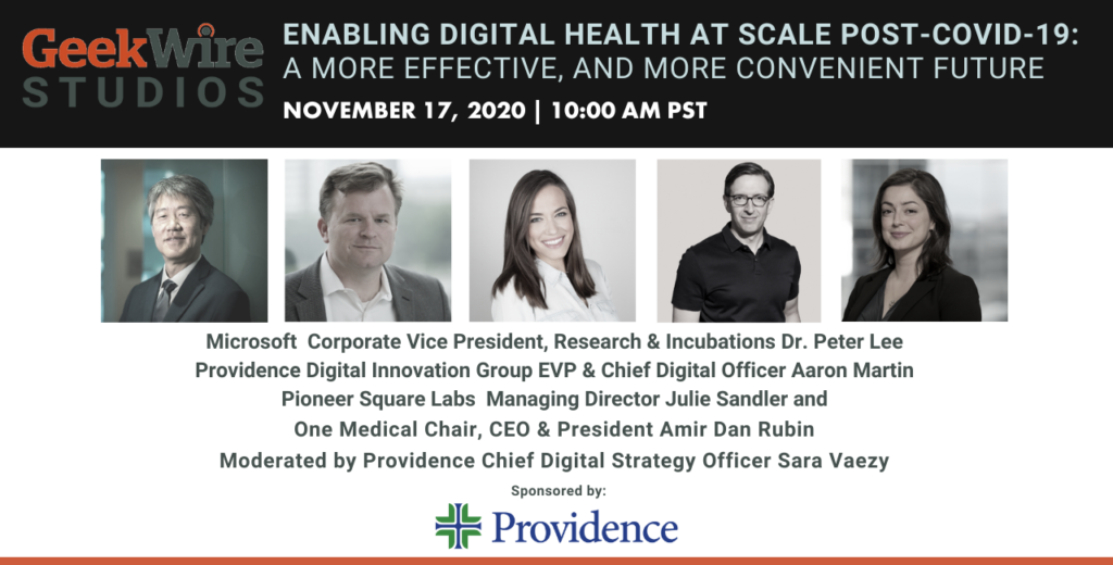 Enabling Digital Health at Scale Post-COVID-19 sponsored by Providence’s Digital Innovation Group